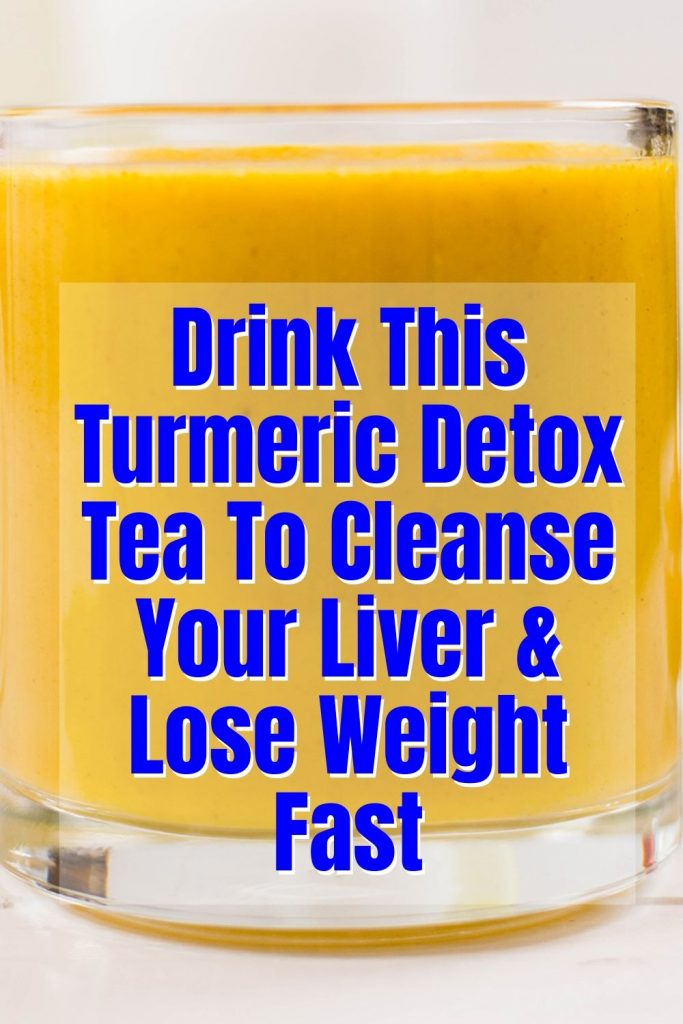 Powerful Turmeric Detox Tea To Cleanse The Liver & Lose Weight HERTHEO